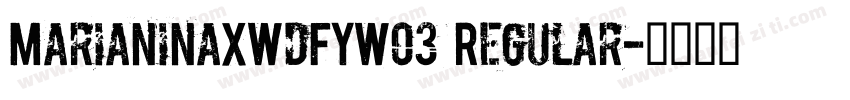 MarianinaXWdFYW03 Regular字体转换